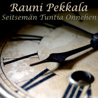 Rauni Pekkala - Seitsemän Tuntia Onnehen
