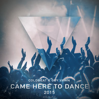 Coldbeat - Came Here To Dance 2015