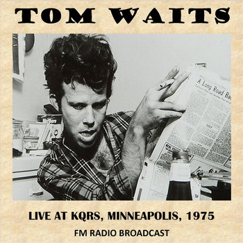 Tom Waits - Live at Kqrs Minneapolis, 1975 (Fm Radio Broadcast)