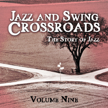 Various Artists - Jazz and Swing Crossroads - The Story of Jazz, Vol. 9