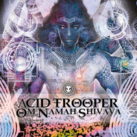 Acid Trooper - Om Namah Shivaya