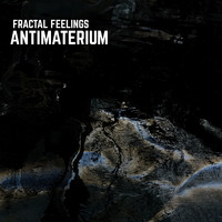 Antimaterium - Fractal Feelings