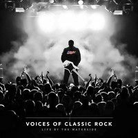 Voices of Classic Rock - Live By The Waterside
