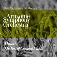 Armonie Symphony Orchestra - Mozart: The Best Of Classical Music