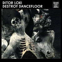 Ditor Loki - Destroy Dancefloor