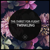 The-Thirst For-Flight - Twinkling