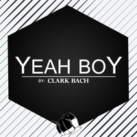 Clark Bach - Yeah Boy
