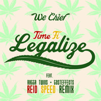 WE CHIEF - Time Fi Legalize (Reid Speed's 'Dabs on the Beach' Remix)