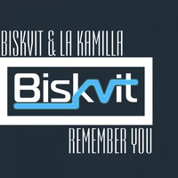 Biskvit, La Kamilla - Remember You