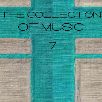 Various Artists - The Collection of Music, Vol. 7