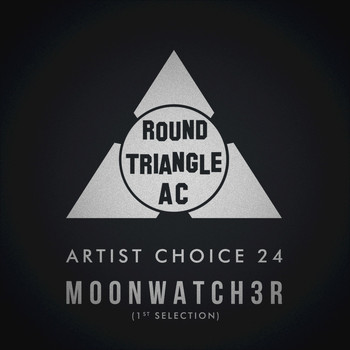 Moonwatch3r - Artist Choice 24. Moonwatch3r (1st Selection)