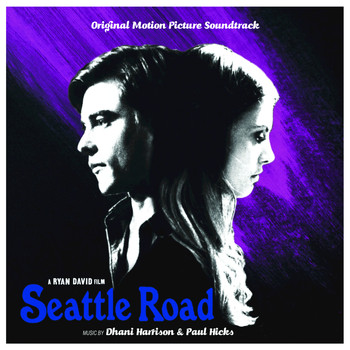 Dhani Harrison & Paul Hicks - Seattle Road (Original Motion Picture Soundtrack)