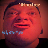 Emcee D Unknoen (D Unknown) - Gully Street Viper - EP