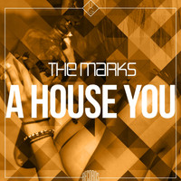 The Marks - A House You