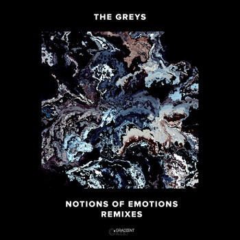 The Greys - Notions Of Emotions Remixes