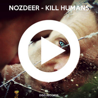 NOZDEER - Kill Humans