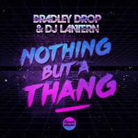 Bradley Drop - Nothing But A Thang