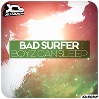 Bad Surfer - Boyz Can Sleep