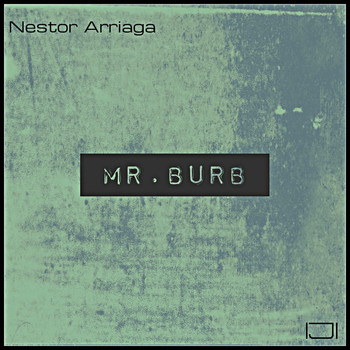 Nestor Arriaga - Mr. Burb