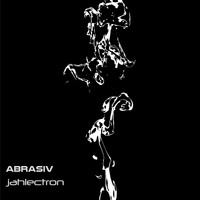 Abrasiv - Jahlectron
