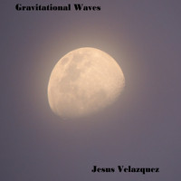 Jesus Velazquez - Gravitational Waves (EP)