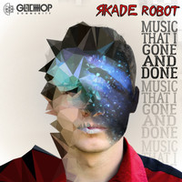 R-kade Robot - Music That I Gone And Done