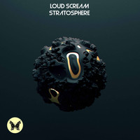 Loud Scream - Stratosphere