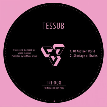 Tessub - Of Another World / Shortage of Brains