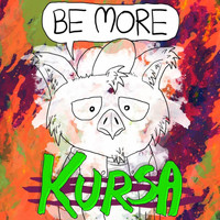 Kursa - Be More EP