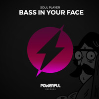 Soul Player - Bass In Your Face