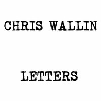 Chris Wallin - Letters
