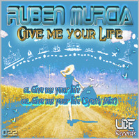 Rubén Murcia - Give Me Your Life
