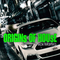 Nick Martira - Origins of House