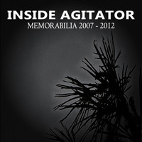 Inside Agitator - Memorabilia 2007 - 2012
