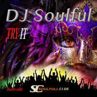 DJ Soulful - Try It (Radio Edit)
