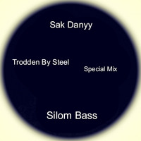 Sak Danyy - Trodden by Steel (Special Mix)