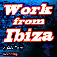 A Club Tunes - Work from Ibiza