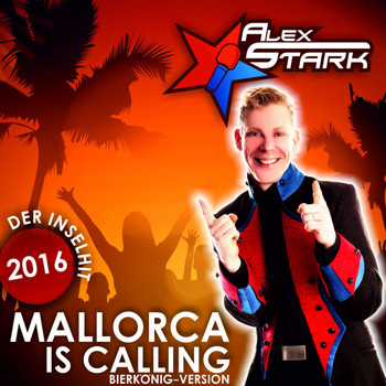 Alex Stark - Mallorca Is Calling (Bierkönig Version)