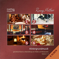 Ronny Matthes - Hintergrundmusik, Vol. 1 - 6 - Gemafreie Musik zur Beschallung von Hotels und Restaurants (inkl. Klaviermusik zum Entspannen und Träumen)