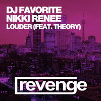 DJ Favorite, Nikki Renee & Theory - Louder (Official Single)