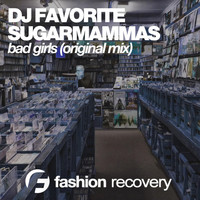 DJ Favorite & SugarMamMas - Bad Girls