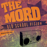 The Mord - Old School Vision (Remaster Mix)