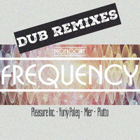 Monocat - Frequency (Dub Remixes)