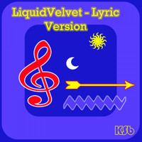 KSB - Liquid Velvet (Lyric Version)