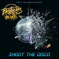 Brothers in Arts - Shoot the Disco