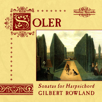 Gilbert Rowland & Padre Antonio Soler - Soler: Sonatas for Harpsichord