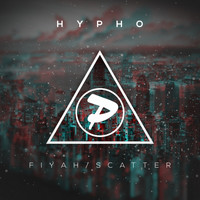 Hypho - Fiyah / Scatter