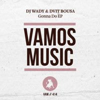 Dj Wady, Dvit Bousa - Gonna Do EP
