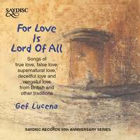 Gef Lucena - For Love Is Lord of All