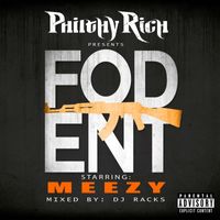 Meezy - Philthy Rich Presents Fod Ent (Explicit)